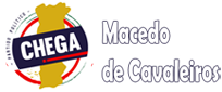 CHEGA - Macedo de Cavaleiros
